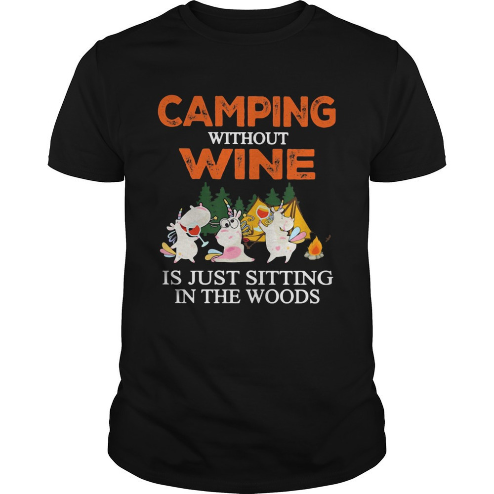 Camping Without Wine Funny Outdoor Graphic Unisex T-Shirt